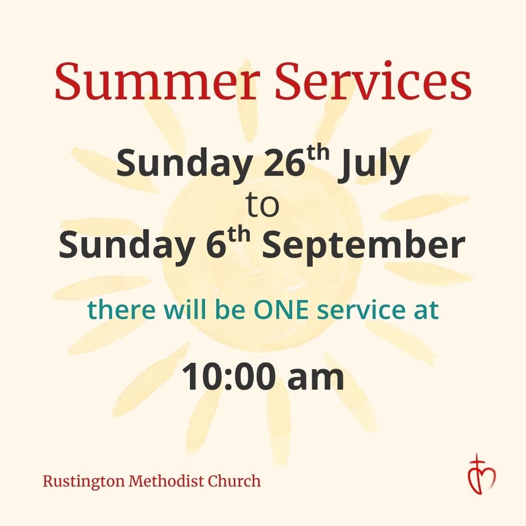 A flyer announcing summer service time for Rustington Methodist Church from Sunday, July 26th to Sunday, September 6th. It highlights a single service time at 10:00 am, with a sun graphic in the background and church logo in the bottom right corner.